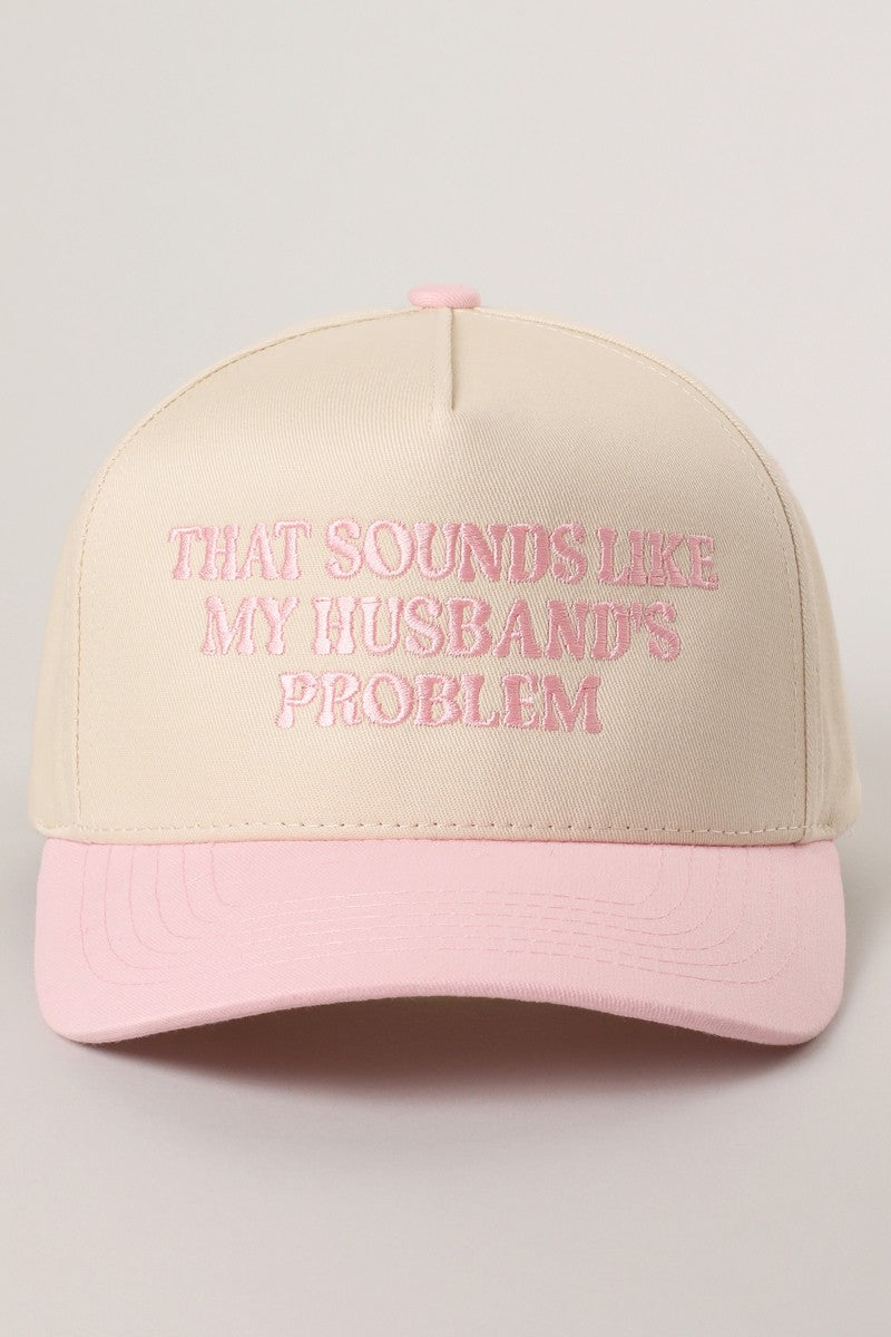 Light Pink "That Sounds Like My Husband's Problem" Embroidered Hat