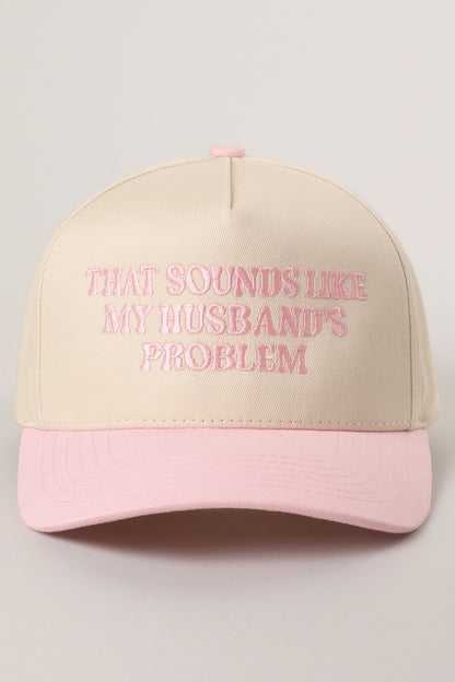 Light Pink "That Sounds Like My Husband's Problem" Embroidered Hat