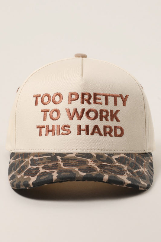 Leopard "I'm Too Pretty To Work This Hard" Embroidered Hat